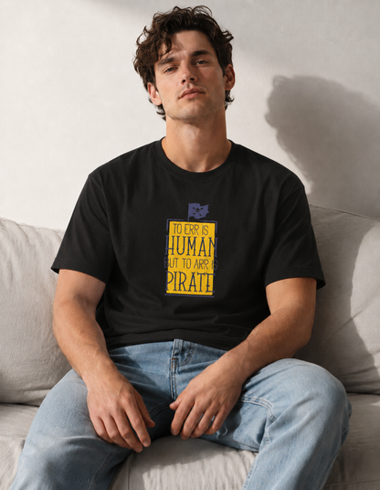 Vastrio To Err Is Human But To Arr Is Pirate Graphic T-Shirt | Unisex Tee