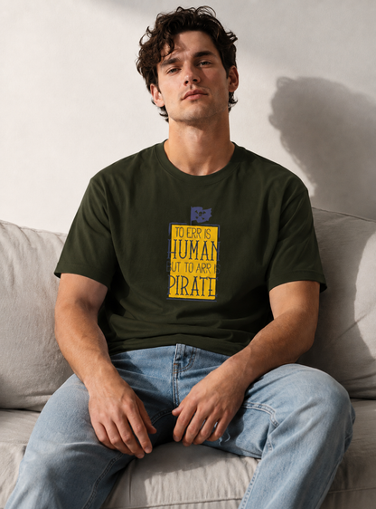 Vastrio To Err Is Human But To Arr Is Pirate Graphic T-Shirt | Unisex Tee