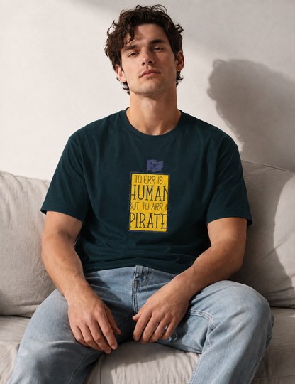 Vastrio To Err Is Human But To Arr Is Pirate Graphic T-Shirt | Unisex Tee