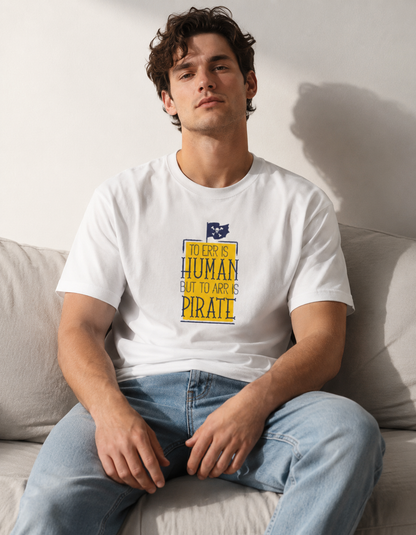 Vastrio To Err Is Human But To Arr Is Pirate Graphic T-Shirt | Unisex Tee