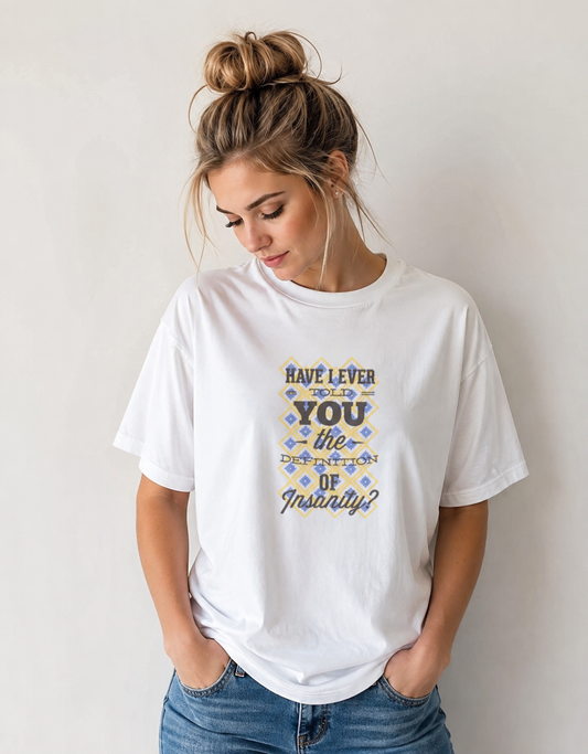 Vastrio Definition of Insanity Quote Graphic T-Shirt | Unisex Cotton Tee