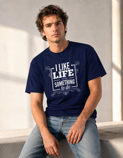 Vastrio I Like Life Graphic Quote T-Shirt | Unisex Cotton Tee